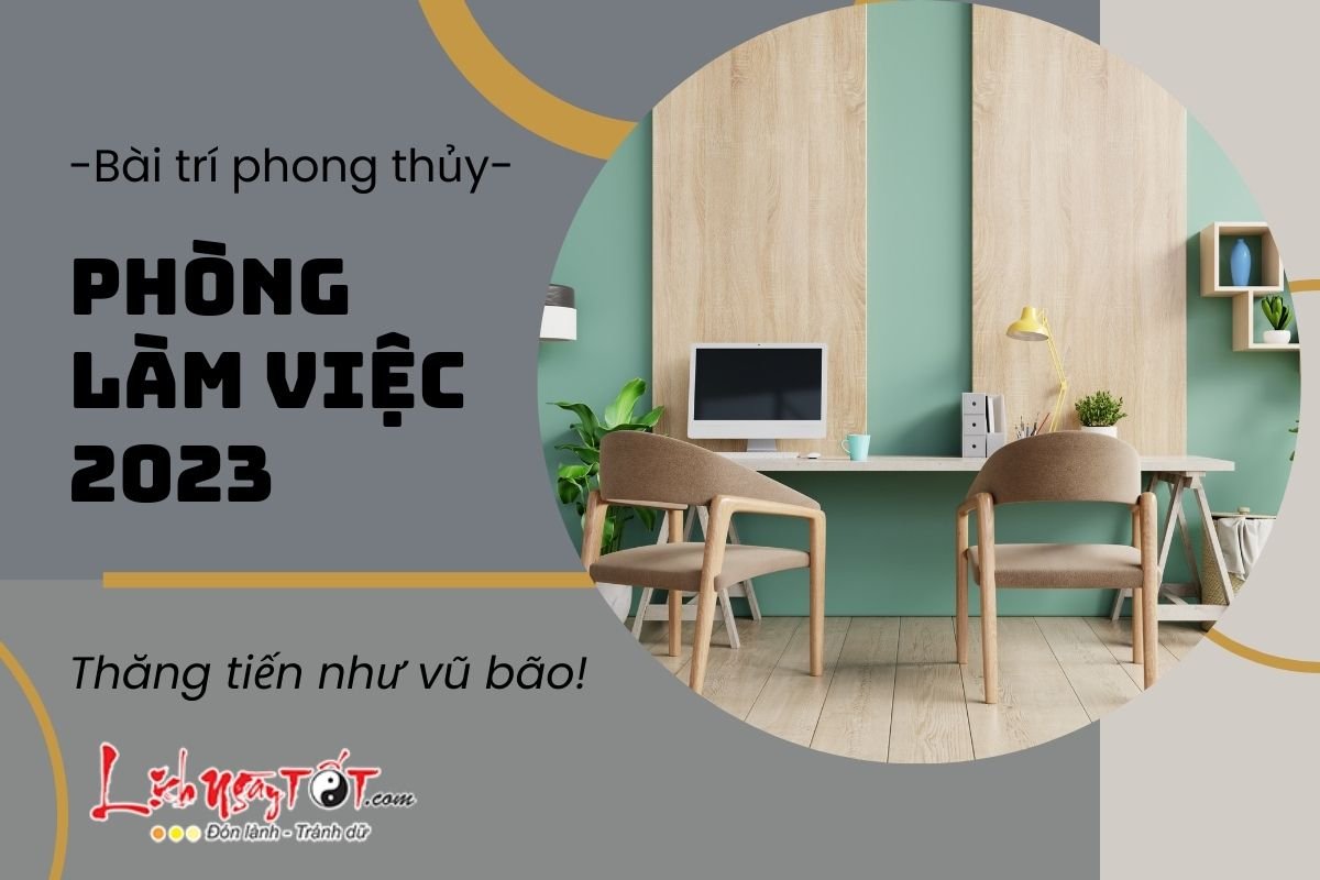 Phong thuy phong lam viec 2023