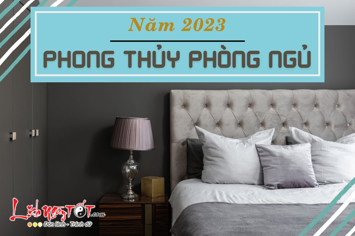 Phong thuy phong ngu nam 2023