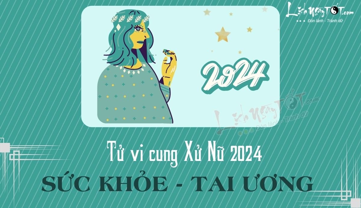 Tu vi suc khoe xu nu nam 2024