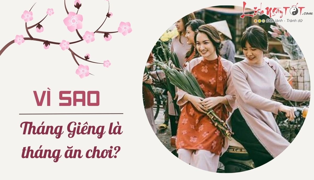 Vi sao thang Gieng la thang an choi?