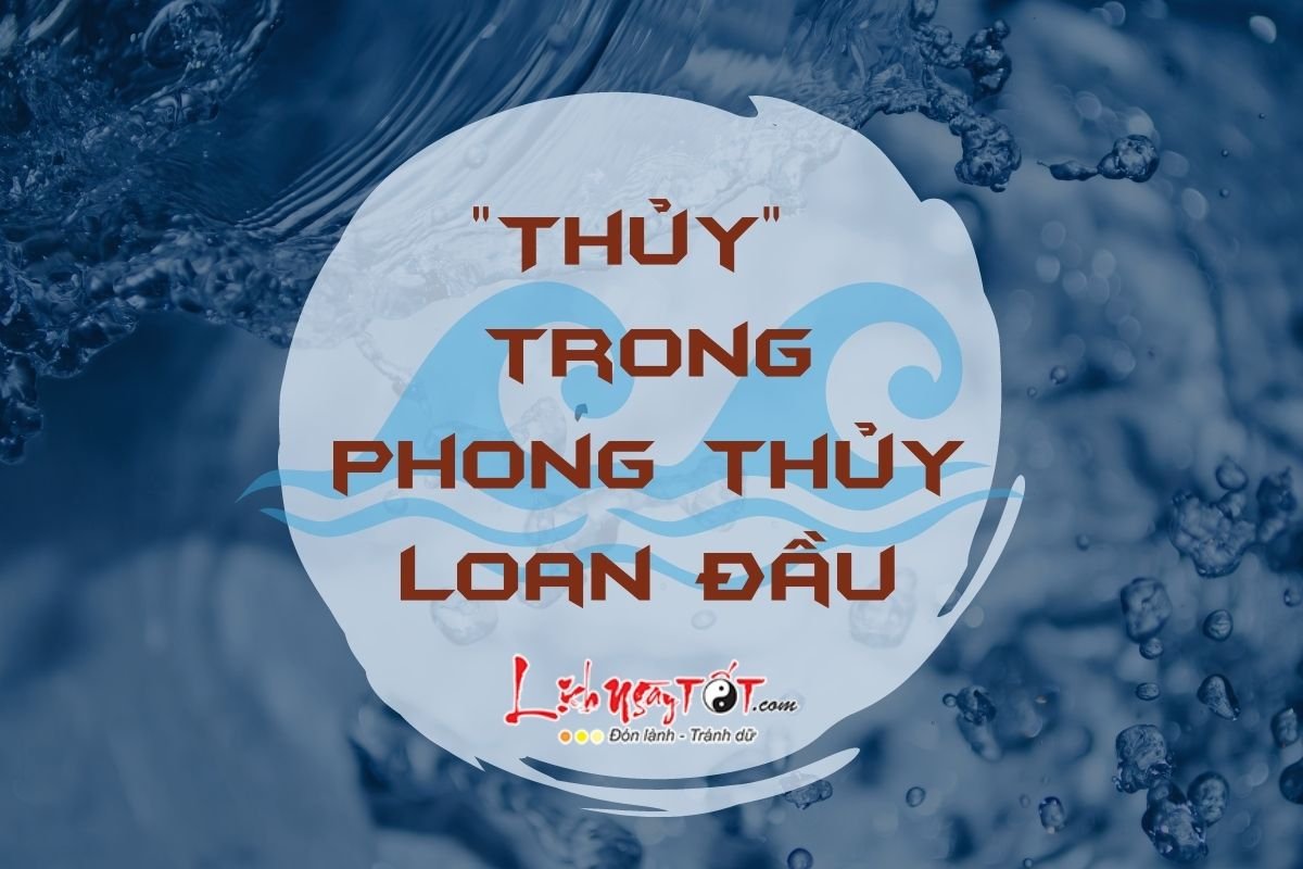 Thuy trong phong thuy Loan Dau