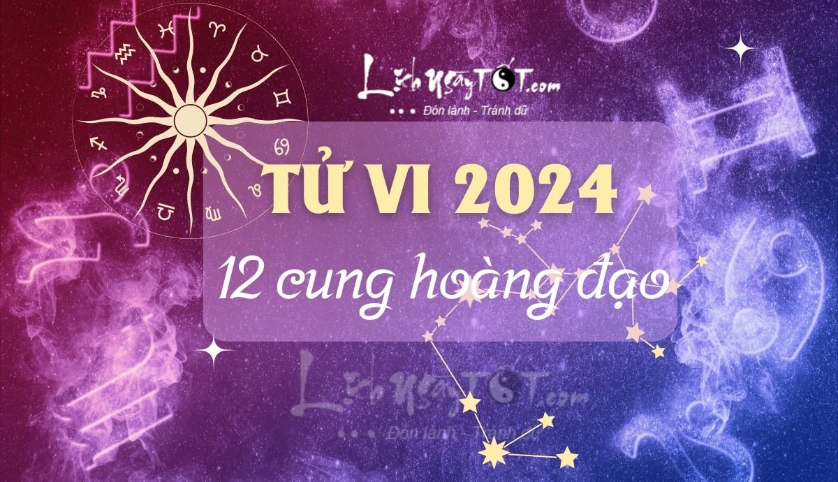 Tu vi 12 cung hoang dao nam 2024