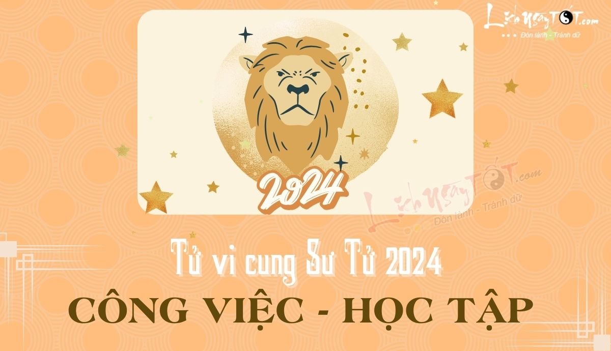 Tu vi cong viec cung Su Tu nam 2024