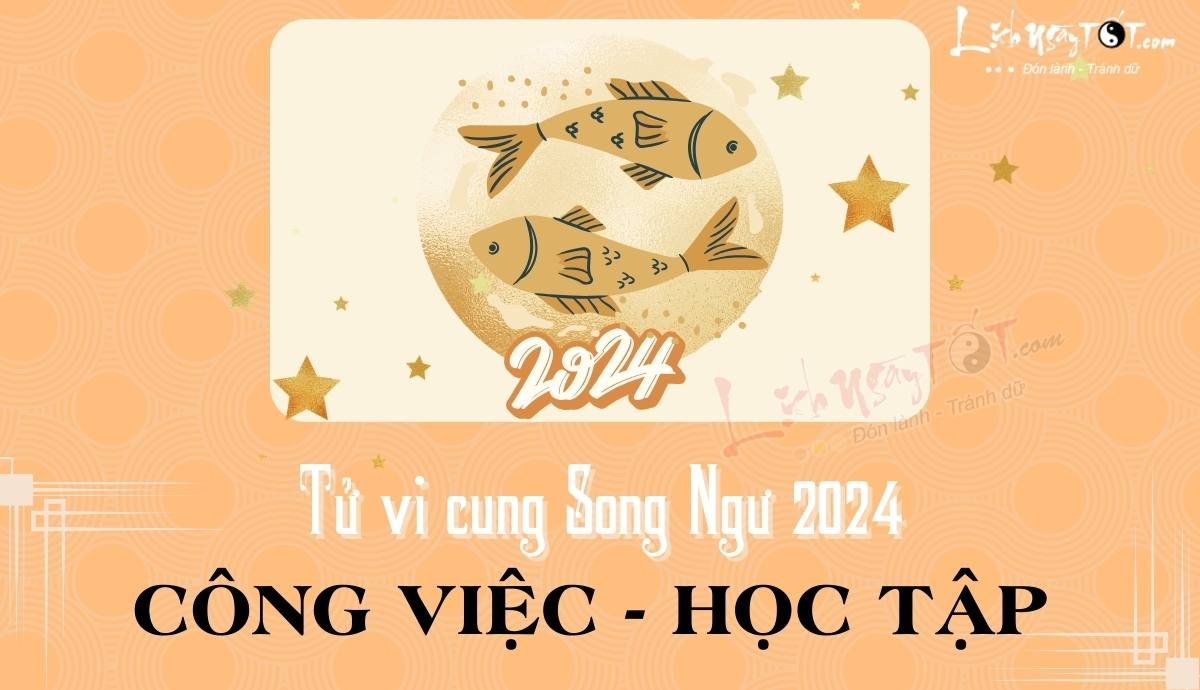 Tu vi cong viec cung Song Ngu nam 2024