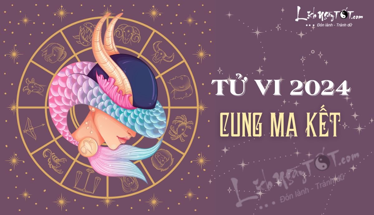 Tu vi cung Ma Ket nam 2024