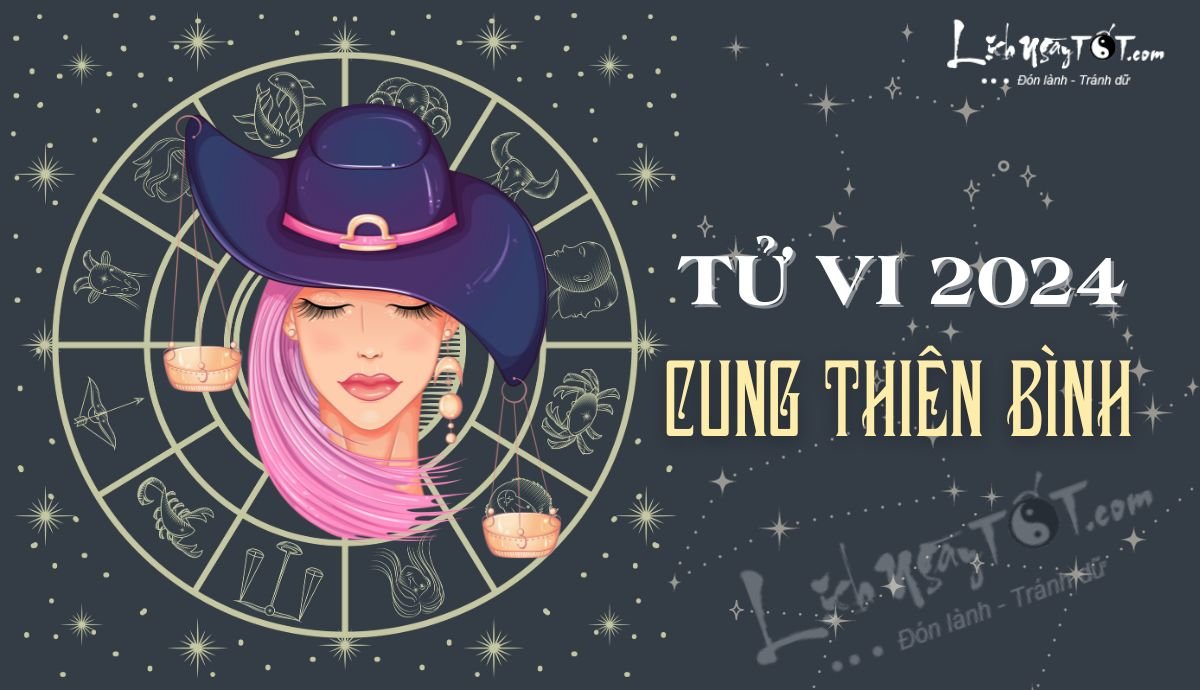 Tu vi cung Thien Binh nam 2024