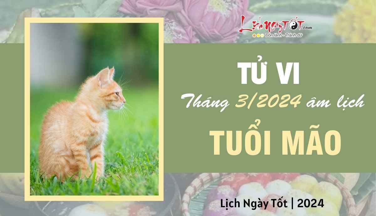 Tu vi thang 3/2024 tuoi Mao am lich