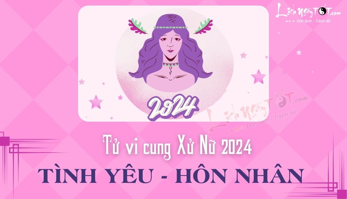 Tu vi tinh yeu cua Xu Nu nam 2024