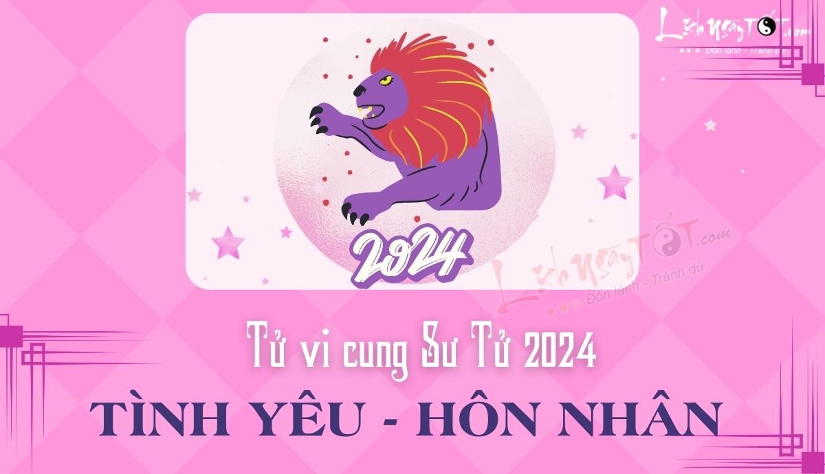 Tu vi tinh yeu cung Su Tu nam 2024