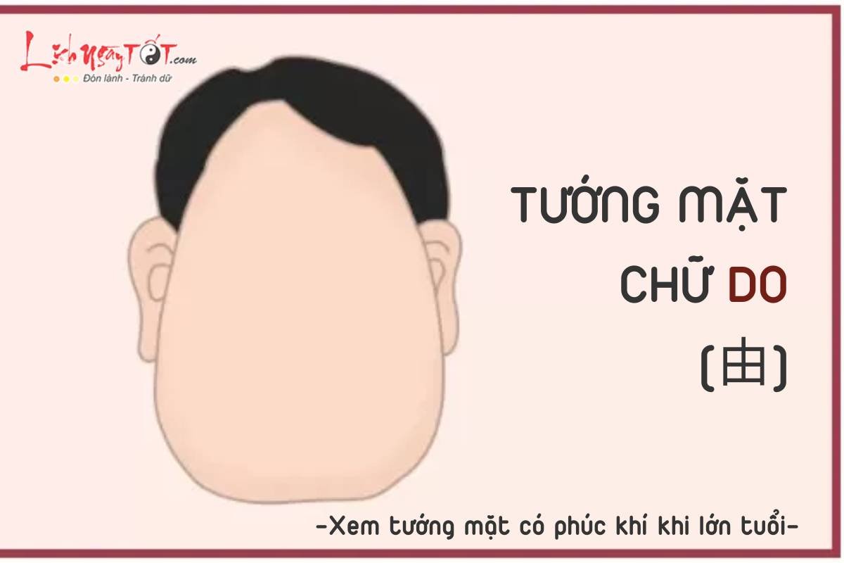 Tướng mặt chữ Do Tuong mat chu Do