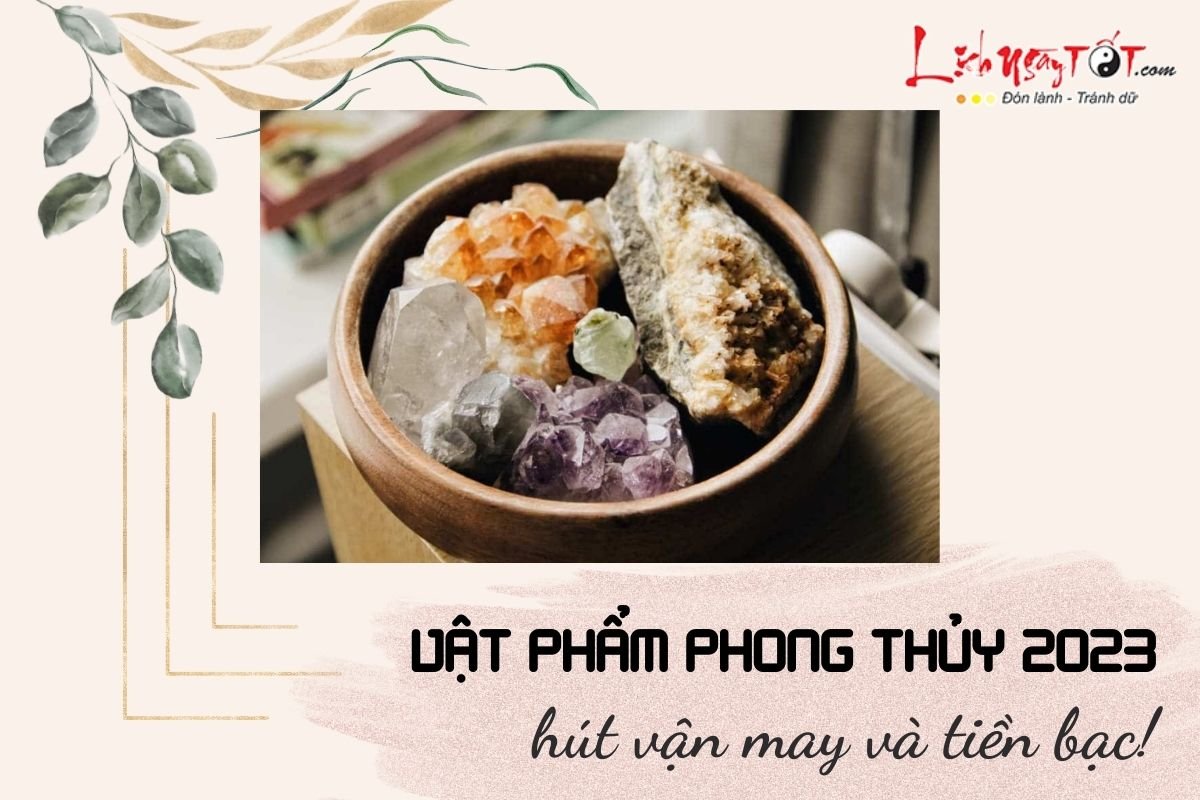 Vat pham phong thuy nam 2023