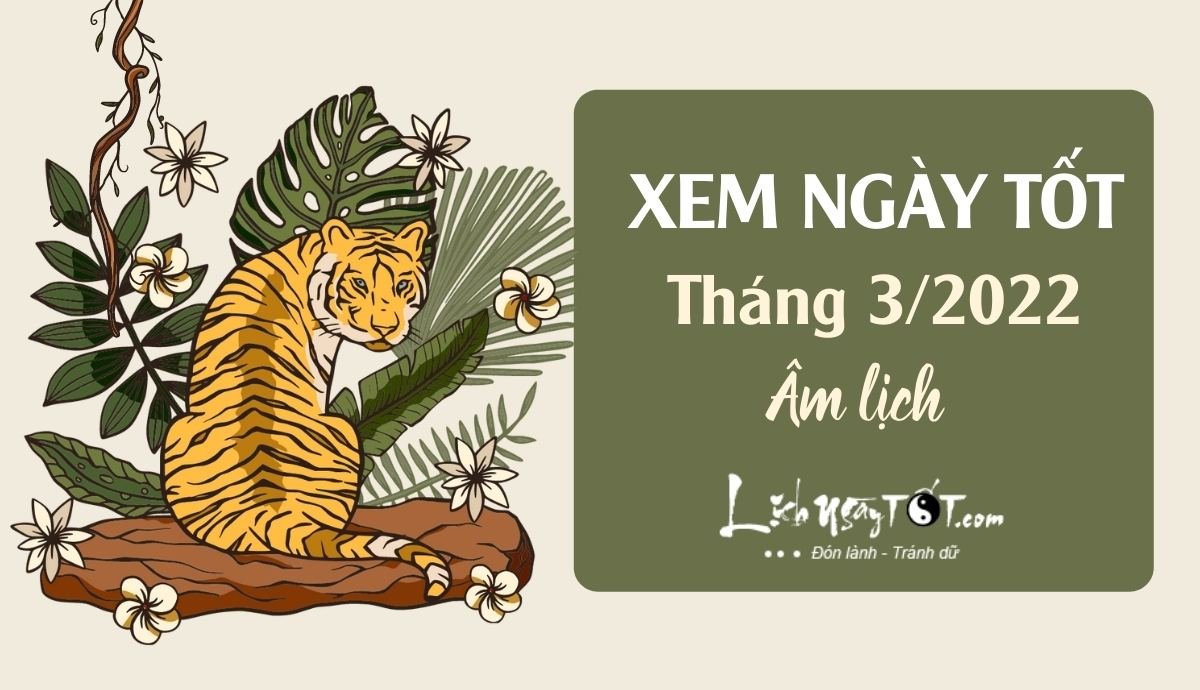 Xem ngày tốt tháng 3/2022 Xem ngay tot thang 3/2022