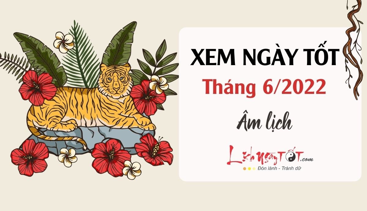 Xem ngay tot thang 6/2022