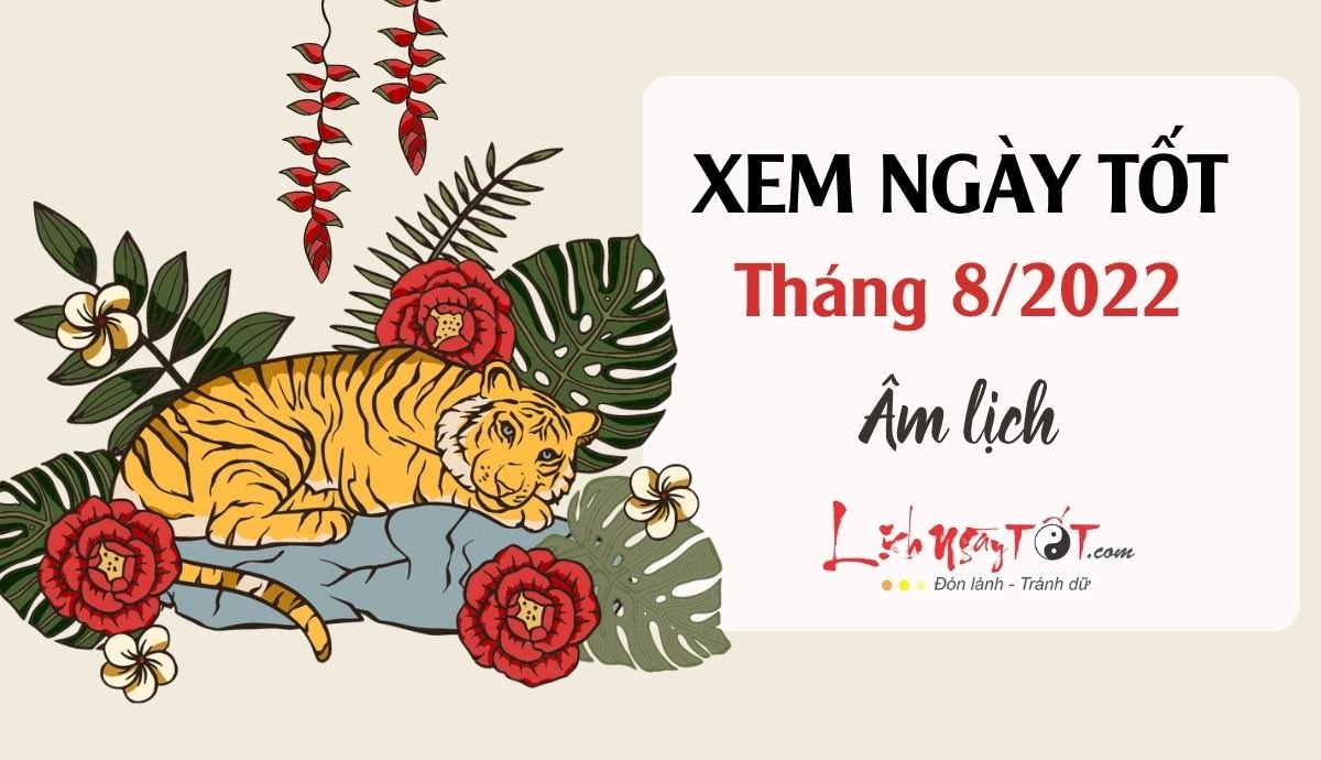 Xem ngay tot thang 8/2022