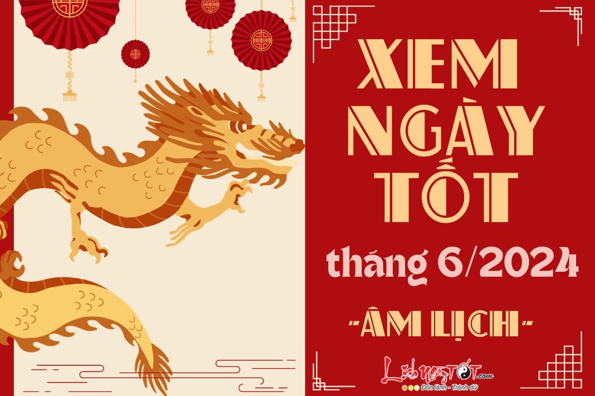 Xem ngay tot xau thang 6 nam 2024